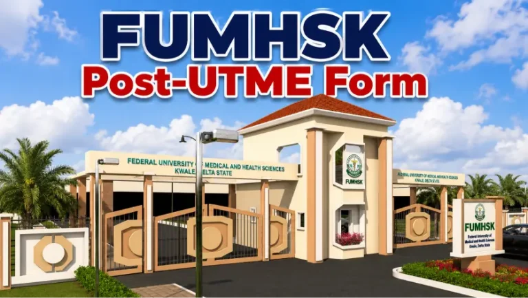 FUMHSK Post-UTME Form 2026/2027: Eligibility, Courses and How to Apply